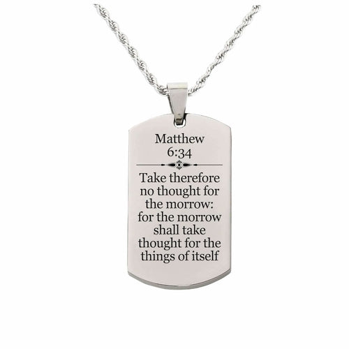 Solid Stainless Steel Men's Scripture Tag Necklace - Matthew 6:34 - The Trendy Accessories Store